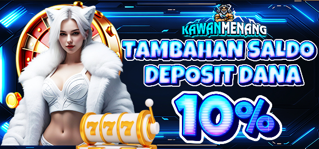 DEPO DANA 10% KHUSUS SLOT